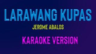 Larawang Kupas | Jerome Abalos (KARAOKE VERSION)