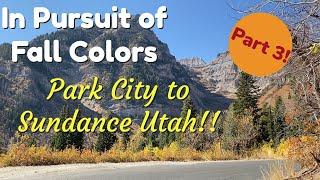 In Pursuit of Fall Colors Part 3 - Park City to Sundance Utah