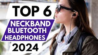 Top 6 Best Neckband Bluetooth Headphones in 2024