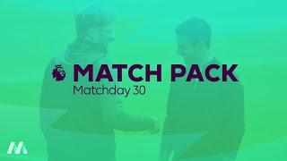 Premier League Match Pack - Matchday 30