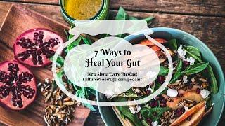 Podcast Episode 185: 7 Ways to Heal Your Gut