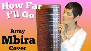 How Far I'll Go Instrumental Array Mbira Cover