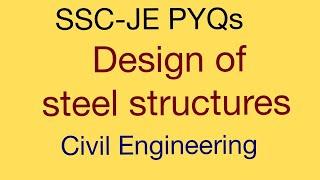 SSC-JE PYQs || Design of Steel Structures -01 || Civil Engg I By Jitendra Sir