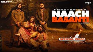 Naach Basanti नाच बसंती (Full Video) Komal Chaudhary| SEMICOLON | Aarju Dhillon | New Haryanvi Song