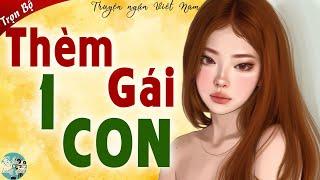 [Quá Hấp Dẫn] THÈM GÁI 1 CON - Nghe Radio Làng Quê Kể truyện đêm khuya ngủ ngon