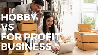 Hobby Vs For-Profit Business