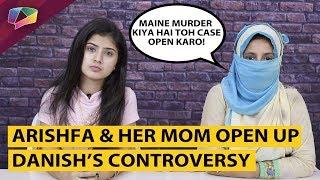 Arishfa Khan And Her Mom Open Up About Their Relations With Danish & Controversies | Exclusive