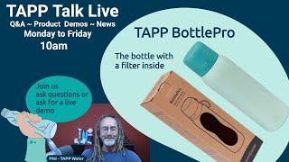 The brand new BottlePro - the water on the go bottle with a filter inside - TAPP Talk Live #18