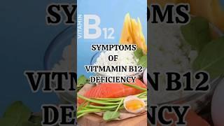 Symptoms of Vitamin B12 deficiency