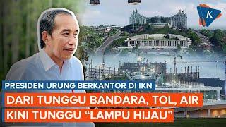 Ragam Alasan Jokowi Urung Ngantor di IKN: Tunggu Air, Tol, lalu Tunggu Apa Lagi?