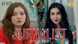 Jurnalist "Orzular shahri" (84-qism) | Журналист "Орзулар шаҳри" (84-қисм)