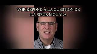 (Lettre) VGR REPOND À LA QUESTION DE LA SŒUR MOUALA
