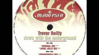 Trevor Reilly - Down With The Underground (Tevendales Tunnel Mix)