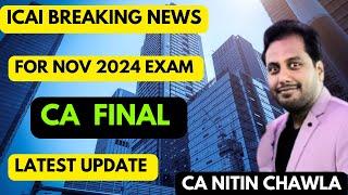 |ICAI Breaking News For CA Final Students Nov 2024 ICAI Examination|