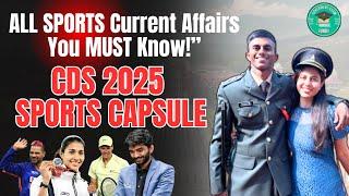  "Complete Sports Current Affairs for CDS 1 2025 | Last 6 Months Sports GK for Defence Exam"