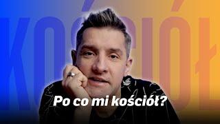 Po co mi kościół? Czy można być chrześcijaninem bez Kościoła? - Chrześcijaństwo bez retuszu #5