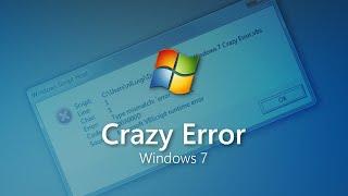 Windows 7 - Crazy Error