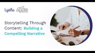 Storytelling through Content: Building a Compelling Narrative