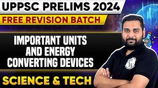 Units and Energy Converting Devices | Science & Tech | UPPSC Prelims 2024 | UPPSC Wallah