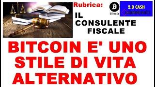 BITCOIN E' UNO STILE DI VITA ALTERNATIVO.