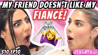 My Friend Doesn't Like My Fiancé! | FULL EPISODE