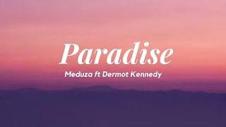 MEDUZA - Paradise (Lyrics) feat. Dermot Kennedy