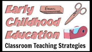 Early Childhood Education Teaching Strategies