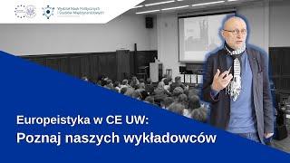 Europeistyka CE UW: Poznaj naszych wykładowców - prof. dr hab. Krzysztof Jasiecki