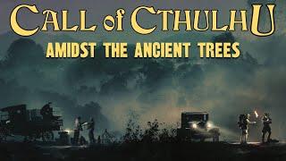 Call of Cthulhu Amidst the Ancient Trees Actual Play