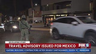 Travel Advisory Issued For Mexico