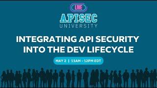 Integrating API Security into the Dev Lifecycle