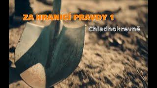 Za hranicí pravdy 1 - Chladnokrevně, CZdab