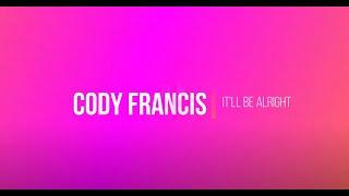 CODY FRANCIS - It'll Be Alright - Lyrics for Cancun Video