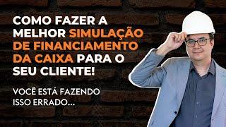 Como fazer a Melhor Simulação de Financiamento para o seu cliente