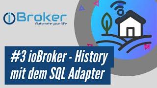 #3 ioBroker - History aufzeichnen mit dem SQL Adapter