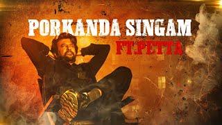 Porkanda Singam - Ft. Petta | Rajnikanth | Anirudh | RS cutz & edits | SLLR | 2022