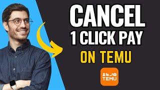 How To Cancel One Click Pay On Temu