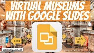 Technology Integration: Virtual Museums with Google Slides/Presentation