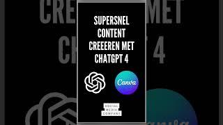 Supersnel content creëren met ChatGPT 4 & Canva 