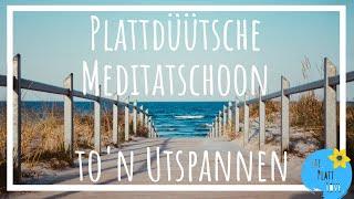 Plattdeutsche Meditation I Tiefe Entspannung und Kraft tanken I 10 Minuten Meditation für Anfänger