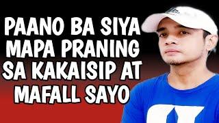 Paano Siya Mapa Praning Sa Kakaisip At Ma Fall SAYO