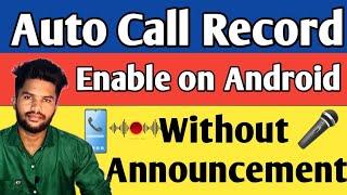 How To Enable Auto Call Recording In Android Without Announcement / TAMIL REK