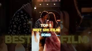 Top 5 Best SRK Film Song|