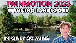 Twinmotion 2023: Create Stunning Landscapes IN ONLY 30 MINS