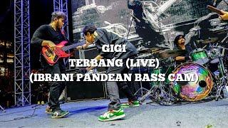 GIGI - TERBANG (LIVE)  | IBRANI PANDEAN BASS CAM