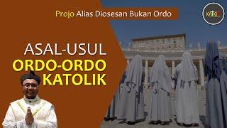 Asal-Usul Ordo Katolik | Projo (Diosesan) Bukan Tarekat [3-C]