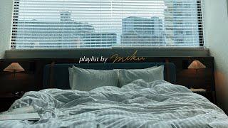 A playlist that makes me feel more and more positive when I'm tired and sick of everything.