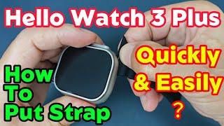 Hello Watch 3 Plus / H14 Ultra Smartwatch Series: How to Put Straps EASILY AND QUICKLY?