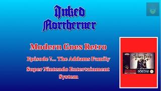 Modern Goes Retro Episode 7... The Addam's Family on SNES