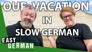 Our Vacation in Slow German | Super Easy German 234